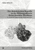 Wilsrecht |  Die dialektischen Begriffe in der Bildungstheorie Heinz-Joachim Heydorns | eBook | Sack Fachmedien