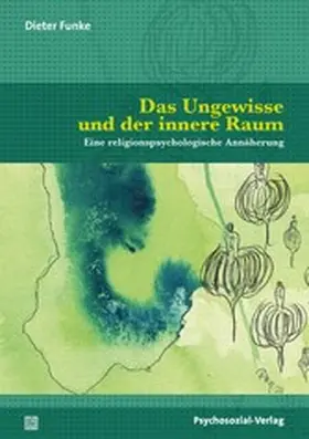 Funke |  Das Ungewisse und der innere Raum | eBook | Sack Fachmedien