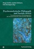 Günther / Heilmann / Kerschgens |  Psychoanalytische Pädagogik und Soziale Arbeit | eBook | Sack Fachmedien