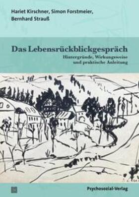 Kirschner / Forstmeier / Strauß | Das Lebensrückblickgespräch | E-Book | sack.de