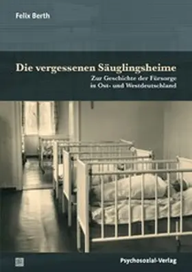Berth |  Die vergessenen Säuglingsheime | eBook | Sack Fachmedien