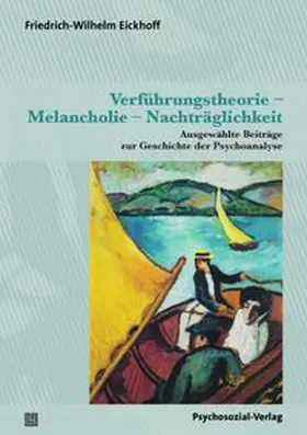 Eickhoff |  Verführungstheorie - Melancholie - Nachträglichkeit | eBook | Sack Fachmedien