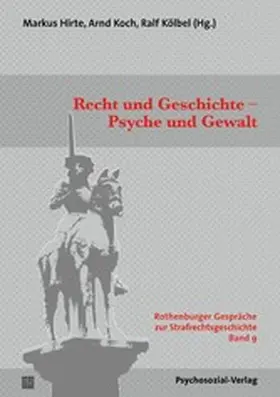 Hirte / Koch / Kölbel |  Recht und Geschichte – Psyche und Gewalt | eBook | Sack Fachmedien