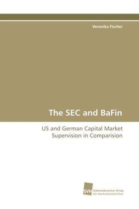 Fischer | The SEC and BaFin | Buch | 978-3-8381-0080-7 | sack.de