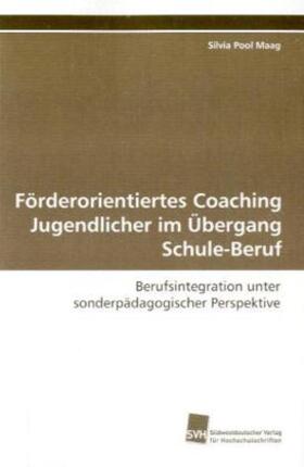 Pool Maag |  Förderorientiertes Coaching Jugendlicher im Übergang Schule-Beruf | Buch |  Sack Fachmedien