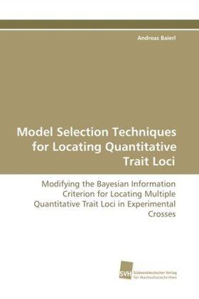Baierl |  Model Selection Techniques for Locating Quantitative Trait Loci | Buch |  Sack Fachmedien
