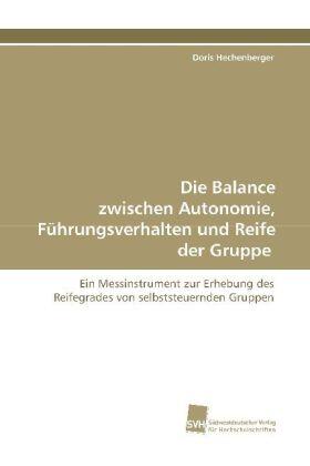 Hechenberger | Die Balance zwischen Autonomie, Führungsverhalten und Reife der Gruppe | Buch | sack.de