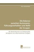 Hechenberger |  Die Balance zwischen Autonomie, Führungsverhalten und Reife der Gruppe | Buch |  Sack Fachmedien