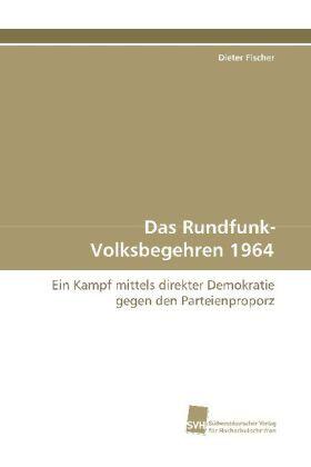 Fischer |  Das Rundfunk-Volksbegehren 1964 | Buch |  Sack Fachmedien