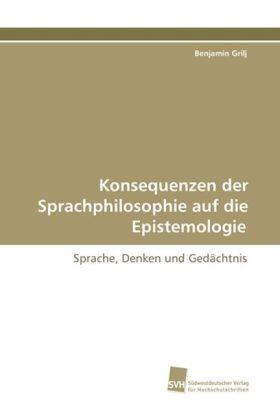 Grilj |  Konsequenzen der Sprachphilosophie auf die Epistemologie | Buch |  Sack Fachmedien