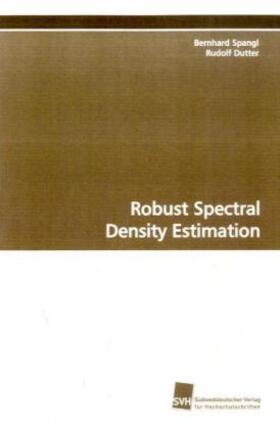 Spangl / Dutter |  Robust Spectral Density Estimation | Buch |  Sack Fachmedien