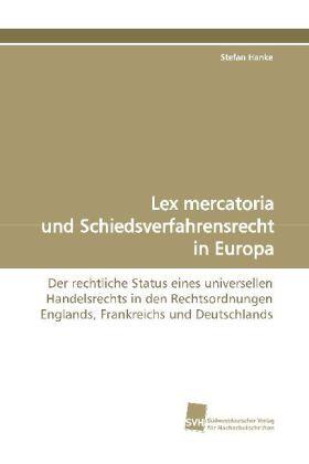 Hanke | Lex mercatoria und Schiedsverfahrensrecht in Europa | Buch | 978-3-8381-0456-0 | sack.de