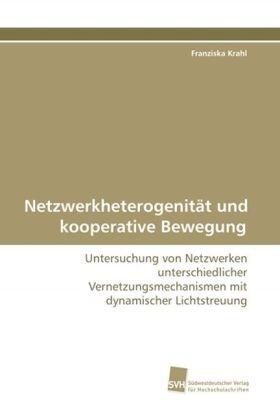 Krahl |  Netzwerkheterogenität und kooperative Bewegung | Buch |  Sack Fachmedien