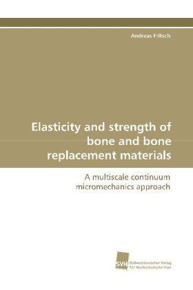 Fritsch |  Elasticity and strength of bone and bone replacement materials | Buch |  Sack Fachmedien