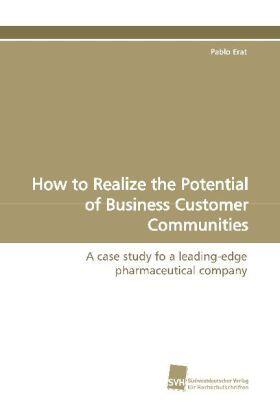 Erat |  How to Realize the Potential of Business Customer Communities | Buch |  Sack Fachmedien
