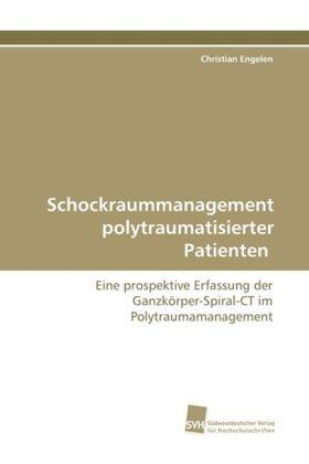 Engelen | Schockraummanagement polytraumatisierter Patienten | Buch | 978-3-8381-0552-9 | sack.de
