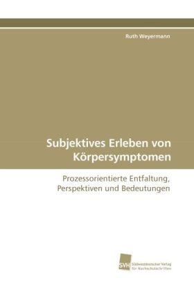 Weyermann |  Subjektives Erleben von Körpersymptomen | Buch |  Sack Fachmedien