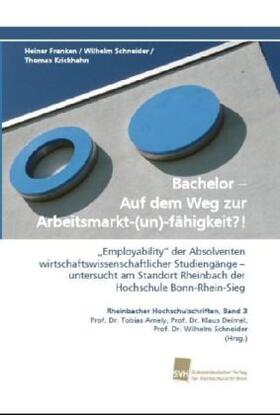 Franken / Schneider / Krickhahn |  Bachelor - Auf dem Weg zur Arbeitsmarkt-(un)-fähigkeit?! | Buch |  Sack Fachmedien