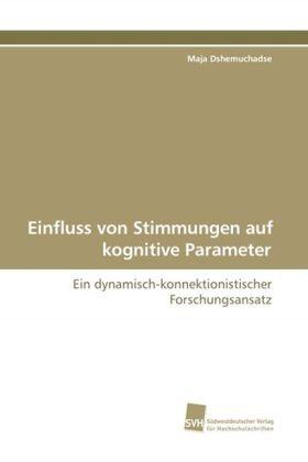 Dshemuchadse |  Einfluss von Stimmungen auf kognitive Parameter | Buch |  Sack Fachmedien