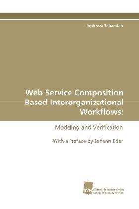 Tahamtan |  Web Service Composition Based Interorganizational Workflows: | Buch |  Sack Fachmedien