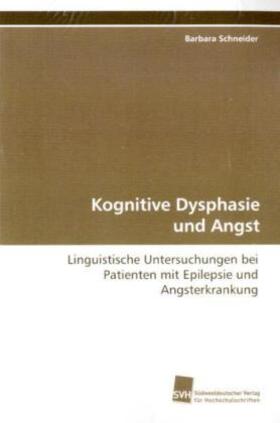 Schneider |  Kognitive Dysphasie und Angst | Buch |  Sack Fachmedien