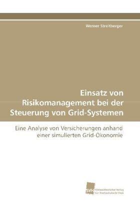 Streitberger |  Einsatz von Risikomanagement bei der Steuerung von Grid-Systemen | Buch |  Sack Fachmedien