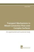 Kuhn |  Transport Mechanisms in Mixed Convective Flow over Complex Surfaces | Buch |  Sack Fachmedien