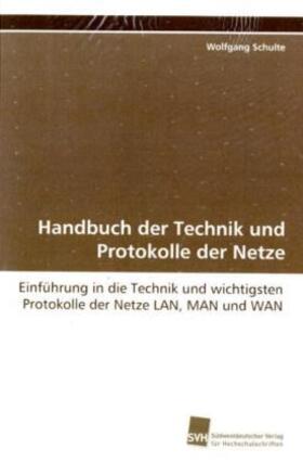 Schulte |  Handbuch der Technik und Protokolle der Netze | Buch |  Sack Fachmedien