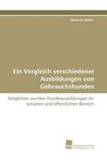 Müller |  Ein Vergleich verschiedener Ausbildungen von Gebrauchshunden | Buch |  Sack Fachmedien