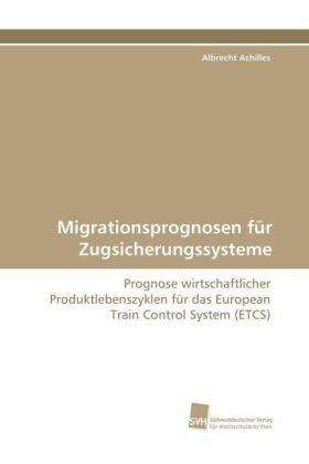 Achilles |  Migrationsprognosen für Zugsicherungssysteme | Buch |  Sack Fachmedien
