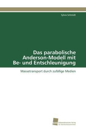 Schmidt |  Das parabolische Anderson-Modell mit Be- und Entschleunigung | Buch |  Sack Fachmedien
