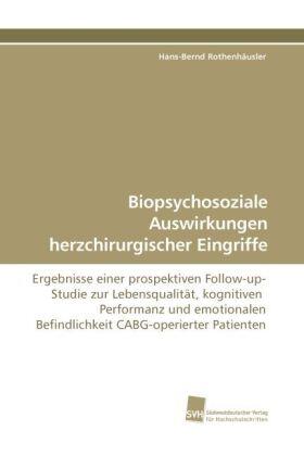 Rothenhäusler | Biopsychosoziale Auswirkungen herzchirurgischer Eingriffe | Buch | 978-3-8381-0992-3 | sack.de