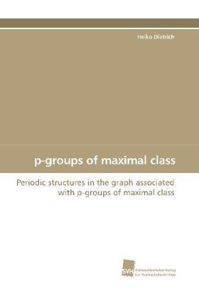 Dietrich |  p-groups of maximal class | Buch |  Sack Fachmedien