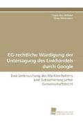 Holland / Stöckmann |  EG-rechtliche Würdigung der Untersagung des Linkhandels durch Google | Buch |  Sack Fachmedien