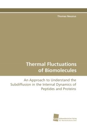 Neusius |  Thermal Fluctuations of Biomolecules | Buch |  Sack Fachmedien
