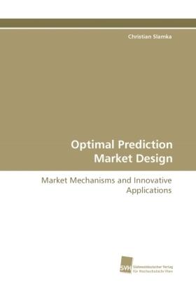 Slamka |  Optimal Prediction Market Design | Buch |  Sack Fachmedien