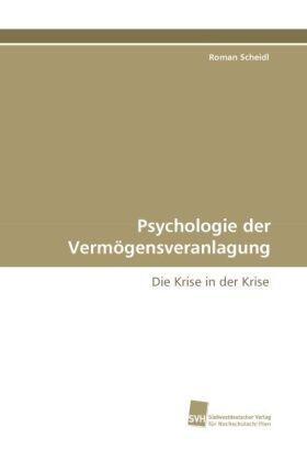 Scheidl |  Psychologie der Vermögensveranlagung | Buch |  Sack Fachmedien