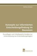 Schubert |  Konzepte zur informierten Entscheidungsfindung im Bauwesen | Buch |  Sack Fachmedien
