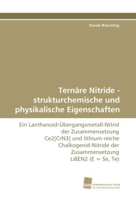 Bräunling |  Ternäre Nitride - strukturchemische und physikalische Eigenschaften | Buch |  Sack Fachmedien