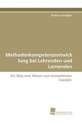 Schubiger |  Methodenkompetenzentwicklung bei Lehrenden und Lernenden | Buch |  Sack Fachmedien
