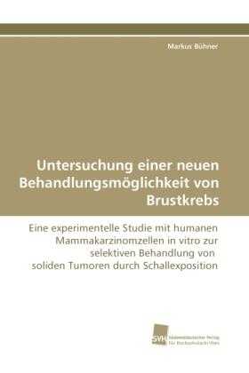 Bühner |  Untersuchung einer neuen Behandlungsmöglichkeit von Brustkrebs | Buch |  Sack Fachmedien