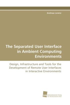 Lorenz |  The Separated User Interface in Ambient Computing Environments | Buch |  Sack Fachmedien