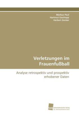 Paul / Gaulrapp / Zenker |  Verletzungen im Frauenfußball | Buch |  Sack Fachmedien