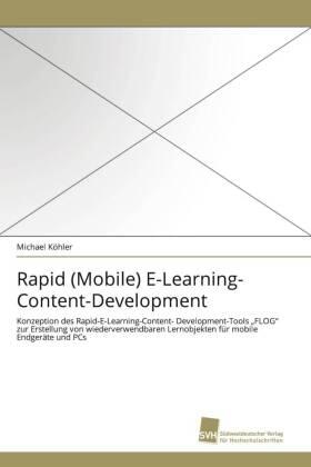 Köhler | Rapid (Mobile) E-Learning- Content-Development | Buch | 978-3-8381-2024-9 | sack.de
