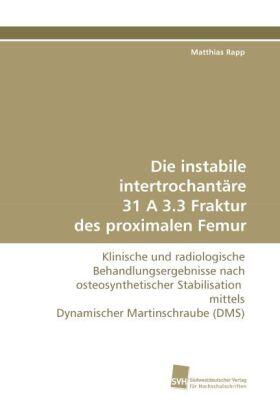 Rapp |  Die instabile intertrochantäre 31 A 3.3 Fraktur des proximalen Femur | Buch |  Sack Fachmedien