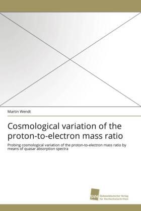 Wendt |  Cosmological variation of the proton-to-electron mass ratio | Buch |  Sack Fachmedien