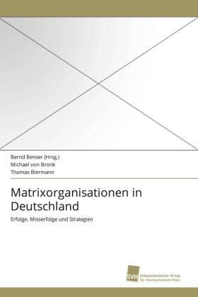 Benser (Hrsg. / Bronk / Biermann |  Matrixorganisationen in Deutschland | Buch |  Sack Fachmedien