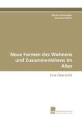 Obermüller / Helfert |  Neue Formen des Wohnens und Zusammenlebens im Alter | Buch |  Sack Fachmedien