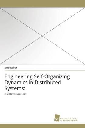 Sudeikat |  Engineering Self-Organizing Dynamics in Distributed Systems: | Buch |  Sack Fachmedien