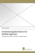 Friedrich |  Anwendungsdomänen für Mobile Agenten | Buch |  Sack Fachmedien